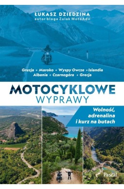 Motocyklowe wyprawy. Wolność, adrenalina i kurz...