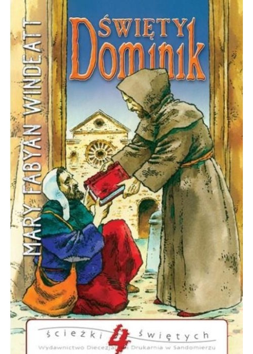 Święty Dominik. Ścieżki Świętych