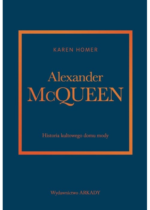 Alexander McQueen.Historia kultowego domu mody