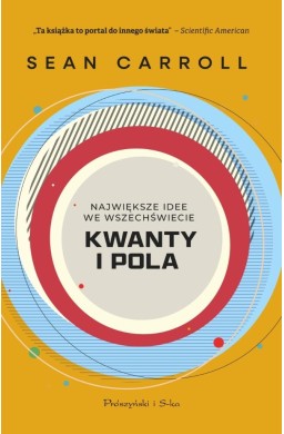 Kwanty i pola. Największe idee we Wszechświecie