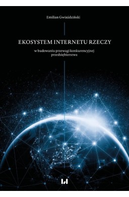 Ekosystem internetu rzeczy w budowaniu przewagi...