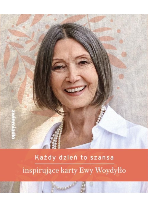 Każdy dzień to szansa Inspirujące karty E. Woydyło