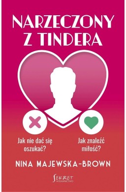 Narzeczony z Tindera. Jak nie dać się oszukać?