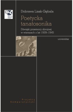 Poetycka tanatosonika. Dźwięki przemocy zbrojnej..