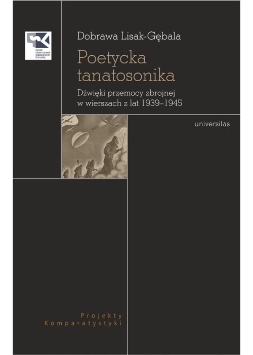 Poetycka tanatosonika. Dźwięki przemocy zbrojnej..