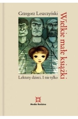 Wielkie małe książki. Lektury dzieci. I nie tylko
