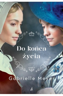 Ponad czasem T.3 Do końca życia