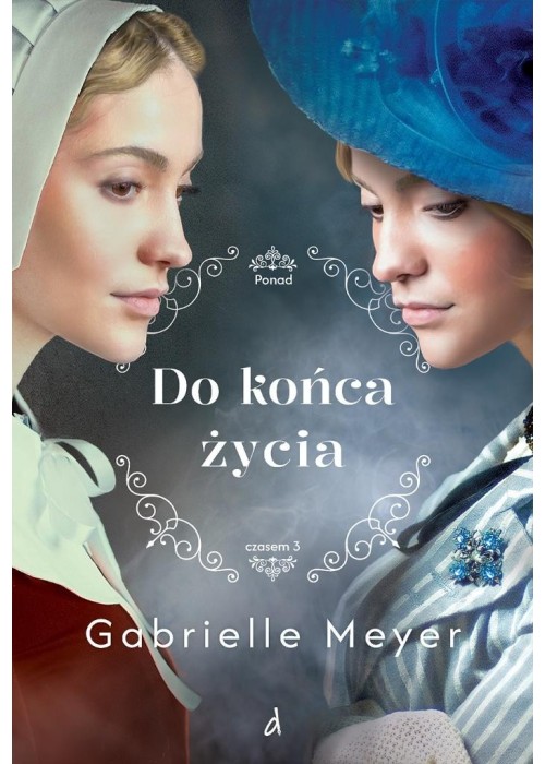 Ponad czasem T.3 Do końca życia