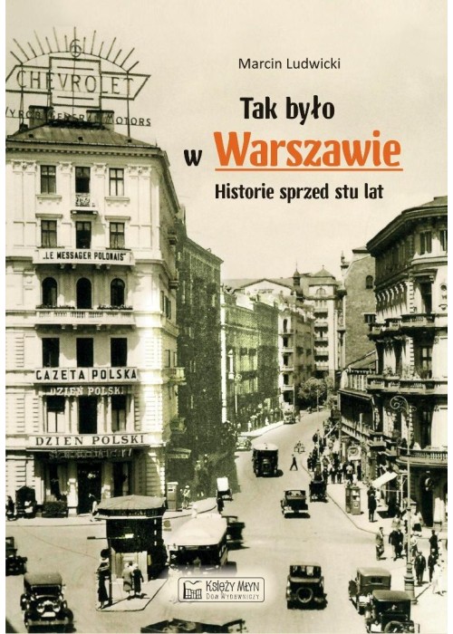 Tak było w Warszawie. Historie sprzed stu lat