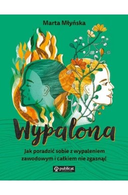 Wypalona. Jak poradzić sobie z wypaleniem...