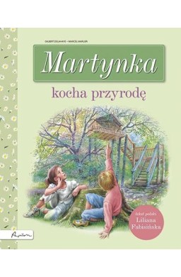 Martynka kocha przyrodę