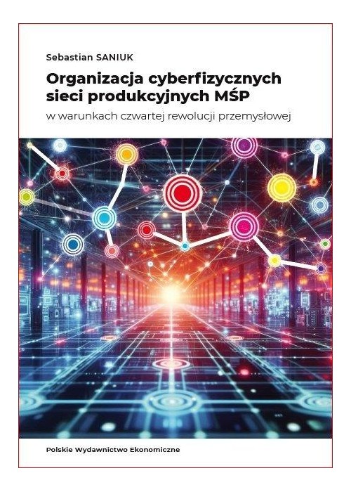 Organizacja cyberfizycznych sieci produkcyjnych...