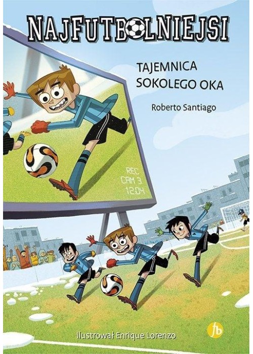 Najfutbolniejsi 4 Tajemnica sokolego oka