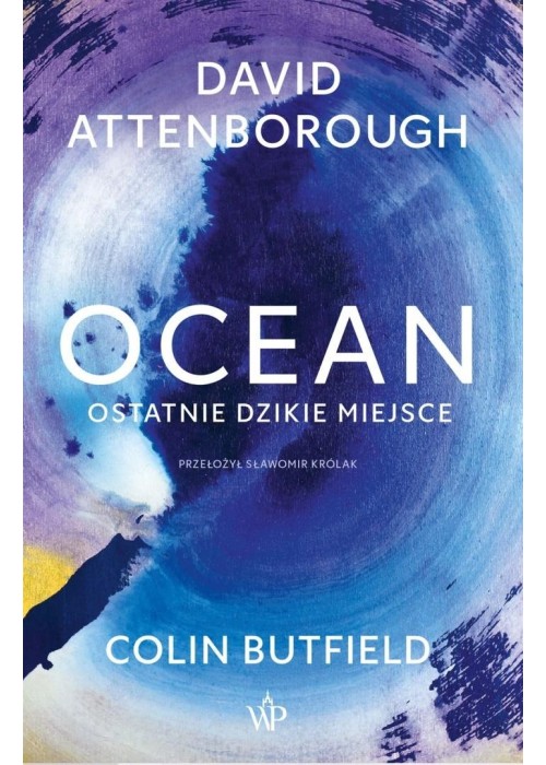 Ocean. Ostatnie dzikie miejsce