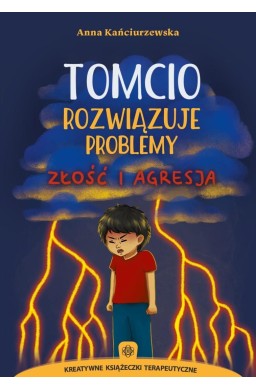 Tomcio rozwiązuje problemy. Złość i agresja