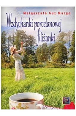 Wzdychanki porcelanowej filiżanki