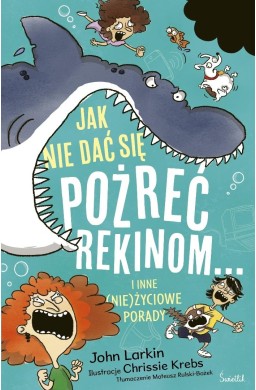 Jak nie dać się pożreć rekinom... i inne (nie)...