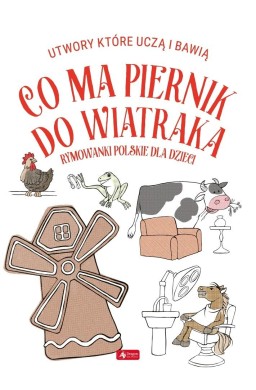 Co ma piernik do wiatraka?