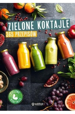 Zielone koktajle. 365 przepisów