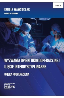 Wyzwania Opieki Okołooperacyjnej T.2