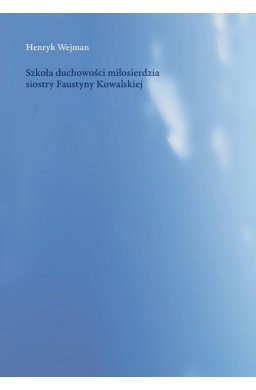 Szkoła duchowości miłosierdzia siostry Faustyny