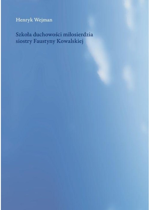Szkoła duchowości miłosierdzia siostry Faustyny