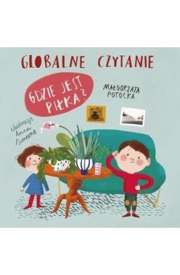 Globalne czytanie. Gdzie jest piłka?