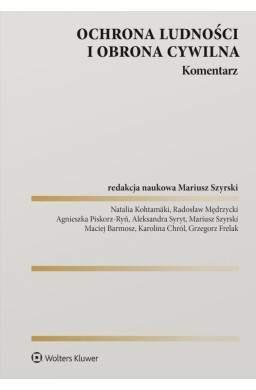Ochrona ludności i obrona cywilna. Komentarz