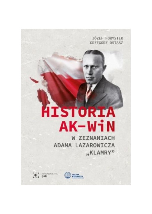 Historia AK-WiN w zeznaniach Adama Lazarowicza...