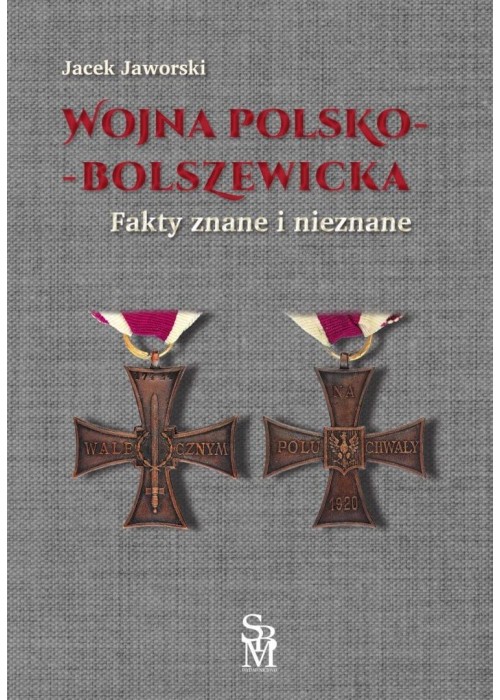 Wojna polsko-bolszewicka. Fakty znane i nieznane