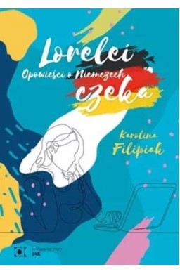 Lorelei czeka. Opowieści o Niemczech w.2