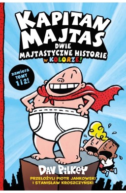 Kapitan Majtas. Dwie Majtastyczne Historie.. T.1-2