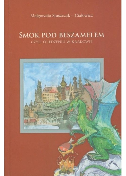 Smok pod beszamelem. Czyli o jedzeniu w Krakowie