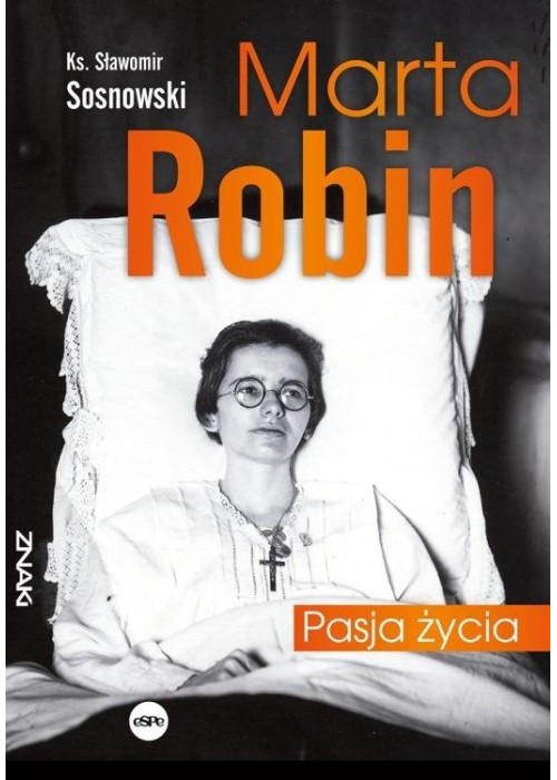 Marta Robin. Pasja życia