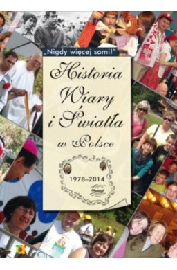 Historia Wiary i Światła w Polsce 1978-2014