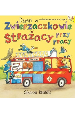 Dzień w Zwierzaczkowie: Strażacy przy pracy