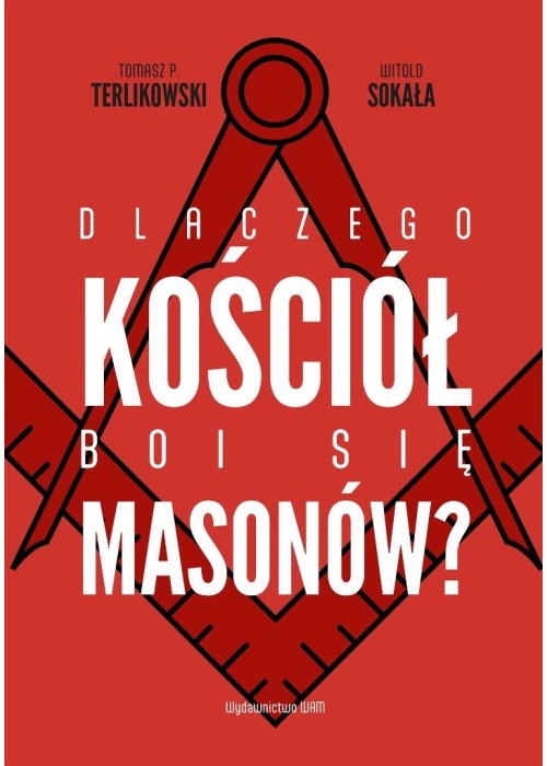 Dlaczego Kościół boi się masonów?