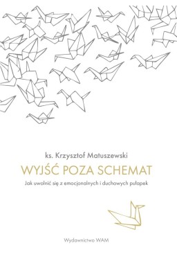 Wyjść poza schemat. Jak uwolnić się z...