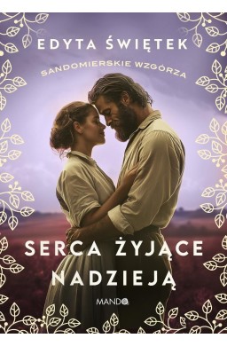 Sandomierskie wzgórza T.3 Serca żyjące nadzieją