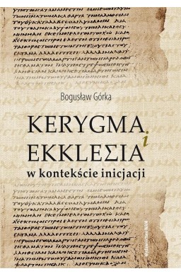 Kerygma i ekklesia w kontekście incjacji