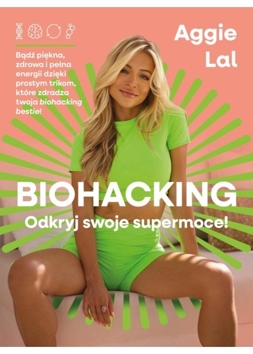 Biohacking. Odkryj swoje supermoce!