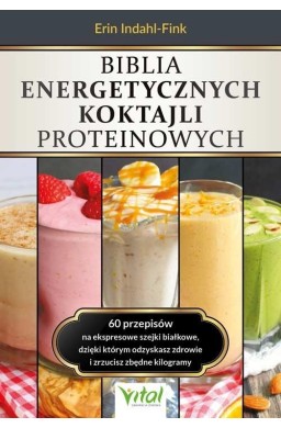 Biblia energetycznych koktajli proteinowych