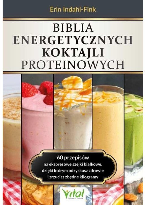 Biblia energetycznych koktajli proteinowych