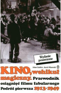 Kino, wehikuł magiczny. Przewodnik osiągnięć filmu