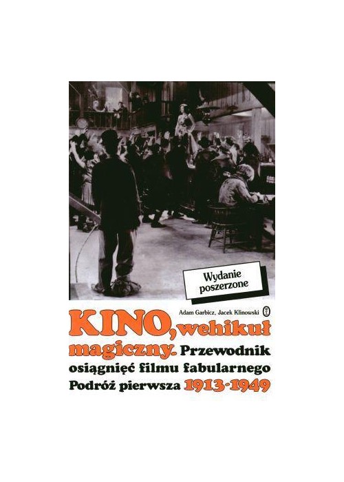 Kino, wehikuł magiczny. Przewodnik osiągnięć filmu