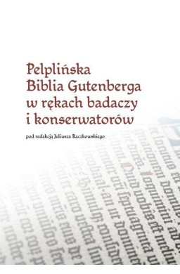 Pelplińska Biblia Gutenberga w rękach badaczy...
