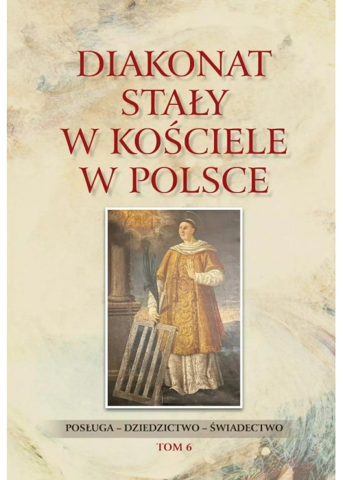 Diakonat stały w Kościele w Polsce T.6