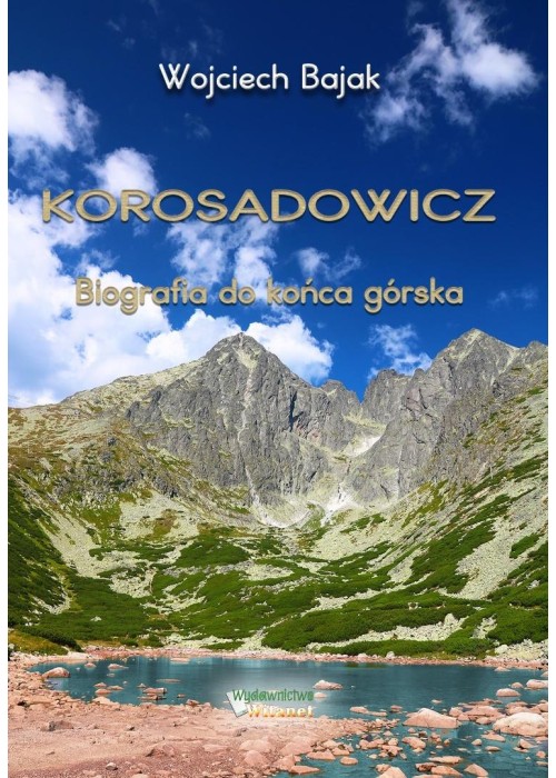 Korosadowicz. Biografia do końca górska