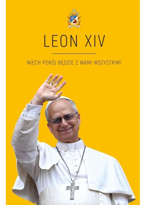 LEON XIV. Niech pokój będzie w Wami wszystkimi