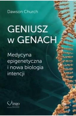 Geniusz w genach. Medycyna epigenetyczna i nowa..